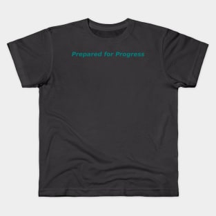 Prepared for Progress Kids T-Shirt